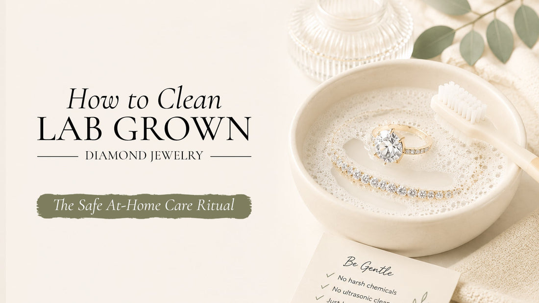 How to Clean Lab Grown Diamond Jewelry The Safe At-Home Care Ritual